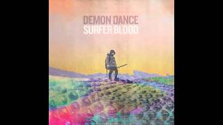 Surfer Blood - Demon Dance [Official Audio]