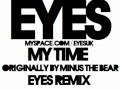 My Time (Eyes Remix) - Minus the Bear 