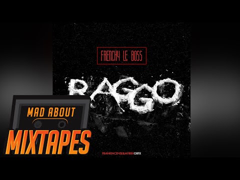Frenchy Le Boss - Raggo #MadExclusive | MadAboutMixtapes