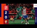 Resumen del Girona 2-0 Osasuna | Jornada 28 LALIGA EA Sports | Club Atlético Osasuna