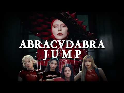 LADY GAGA, BLACKPINK - JUMP x ABRACADABRA (FULL Mashup)