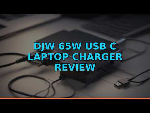 DJW 65W USB C Laptop Charger Review