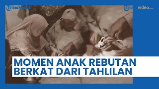 Momen Anak Rebutan Berkat saat Ayahnya Pulang dari Tahlilan