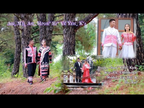 Awˬ Meꞈ Awˬ Hponˇ Cawˬ Ve Yehˬ K'a ( Caˬ Chi Shehnˉ ) #2022 Lahu Song# Offical MV..
