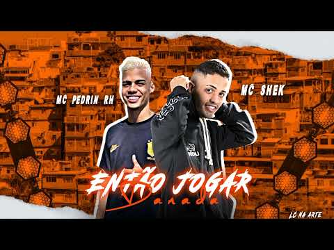 MC SHEK MC PEDRIN RH - ENTÃO JOGAR DANADA - 2023