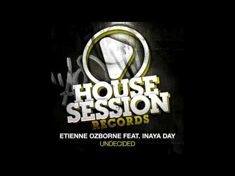 Etienne Ozborne, Inaya Day - Undecided Alex Seda Remix)