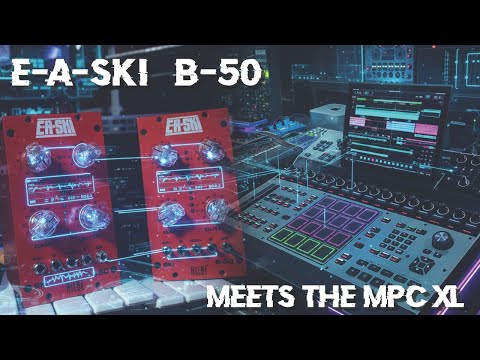 E-A-SKI B-50 MEETS THE MPC XL