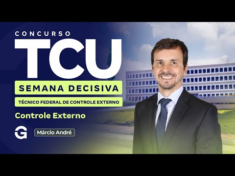 Concurso TCU | Semana Decisiva para Técnico Federal de Controle Externo | Controle Externo