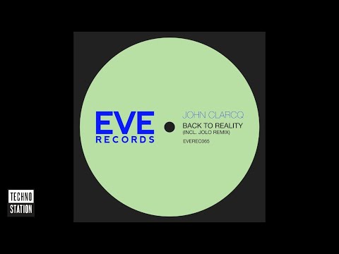John Clarcq - Back to Reality | Techno Station