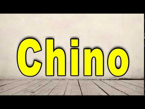 How to Pronounce Chino