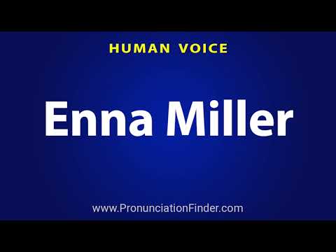 How To Pronounce Enna Miller