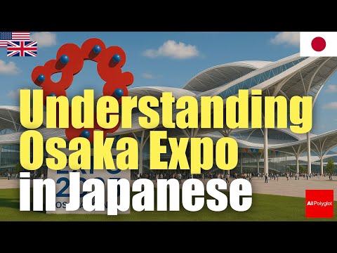 Understanding Osaka Expo in Japanese | Passive listening | L2Language | with hiragana