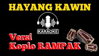 Download lagu HAYANG KAWIN [] KARAOKE [] DANGDUT KOPLO mp3