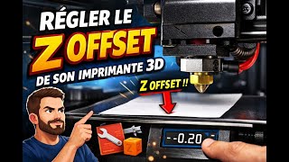 Régler le Z Offset PARFAITEMENT (et réussir sa 1ʳᵉ couche à tous les coups)