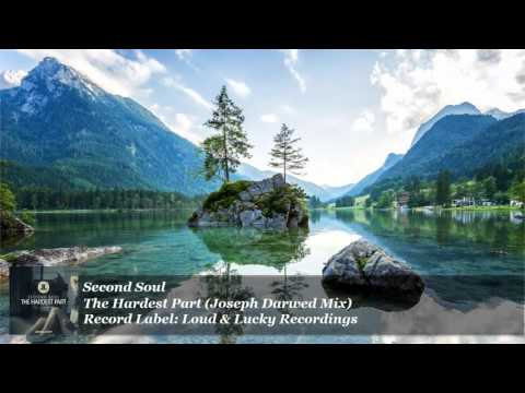 Second Soul - The Hardest Part (Joseph Darwed Mix) [HD]