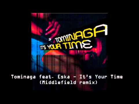 Tominaga feat Eska - It's Your Time (Middlefield remix)