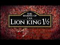 Lion King 1 1 2 Behind The Scenes Before The Beginning The Making Of The Lion King 1 1 2