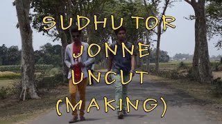 Sudhu tor Jonne (Making) | Uncut | Next Level gang | official | 2016