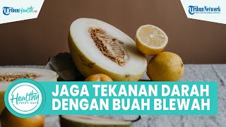 Sederet Manfaat Buah Blewah yang Kaya akan Vitamin untuk Kesehatan Tubuh: Menjaga Tekanan Darah