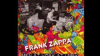 Frank Zappa Men At Work At UMRK