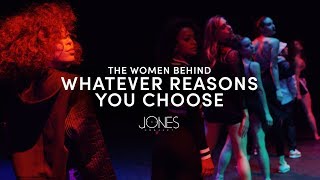 The Women Behind Whatever Reasons You Choose