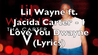 Lil Wayne ft. Jacida Carter - I Love You Dwayne (Lyrics)