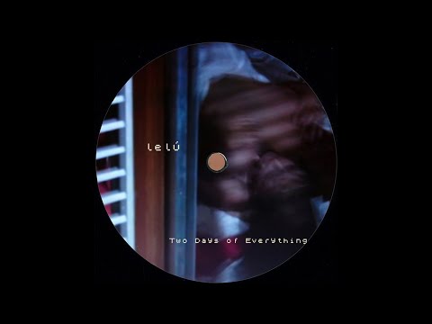 lelú - Two Days of Everything