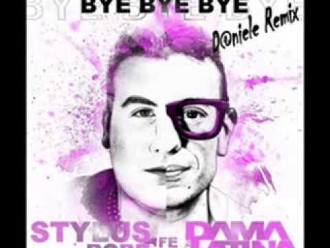 Stylus Robb Feat Dama Latina - Bye Bye Bye [D@niele Remix]