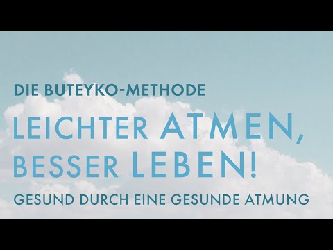 Die Buteyko-Methode: Rhythmisches Atmen mit zunehmender Atemlänge