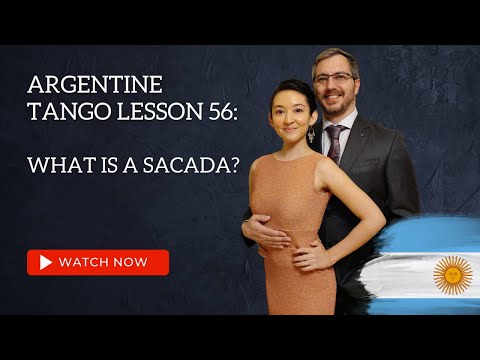 Argentine Tango Lesson 56 : What is a Sacada?