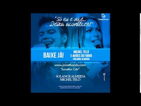 Deixa Acontecer (part. Aviões Do Forró) - Michel Teló