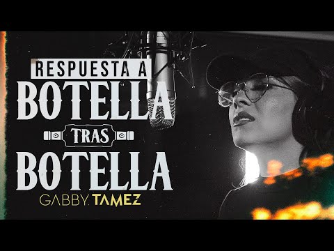 BOTELLA TRAS BOTELLA (RESPUESTA) - NODAL, GERA MX (GABBY TAMEZ COVER)