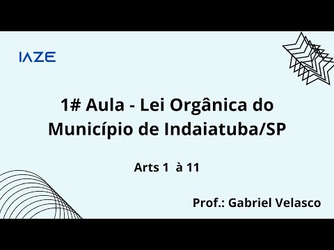 # LESSON 1 - Organic Law of Indaiatuba/SP (articles 1 to 11)