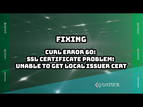 how to solve cURL error 60: SSL certificate problem: unable to get local issuer cert