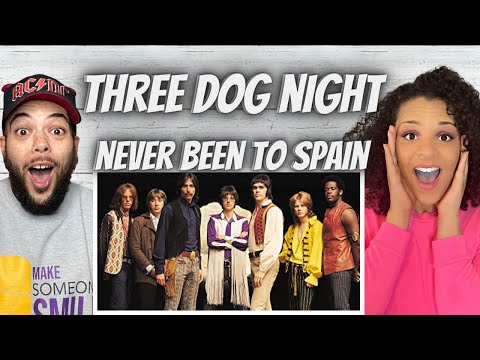 NO DANG WAY!| FIRST TIME HEARING Three Dog Night - Neve Been To Spain REACTION