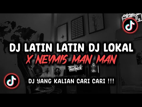 DJ LATIN LATIN DJ LOKAL X NEYMIS MAN MAN SLOWED SOUND 𝙉𝙖𝙯𝙕𝙇𝙚𝙜𝙖𝙘𝙮_ VIRAL TIK TOK TERBARU 2025 !!!