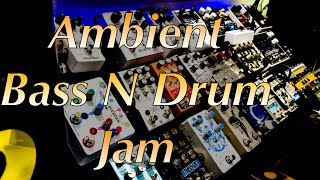 Ambient Bass N Drum Jam: Immerse Neunaber+Chase Bliss+Walrus Audio+Superego+ Pitchfork+ Oceans11