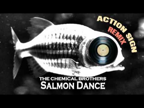 The Chemical Brothers - Salmon Dance (Action Sign Remix)