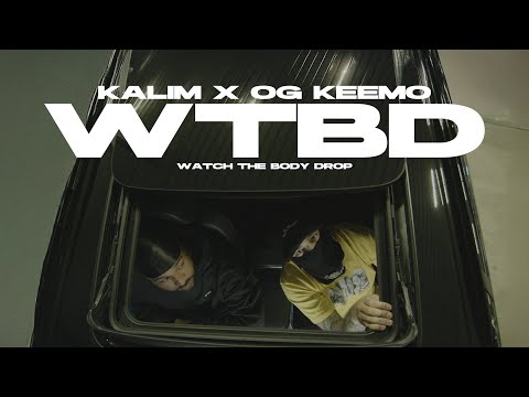 KALIM feat. OG Keemo - WATCH THE BODY DROP