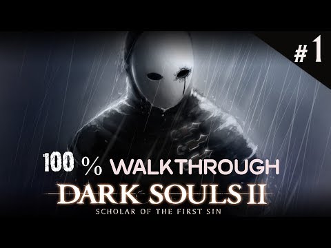 Dark Souls 2 Scholar of the First Sin 100% Walkthrough Part 1 - Things Betwixt/Majula