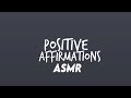 ASMR Positive Affirmations For Reassurance I Affirm MALE VOICE