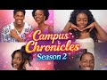 CAMPUS CHRONICLES SEASON 2 Kelvin Ezike Annabel Apara Harmony Mark