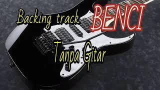 Download lagu Backing track BENCI tanpa Gitar mp3 Download lagu Backing track BENCI tanpa Gitar mp3