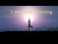 5 Min. Om (AUM) Chanting