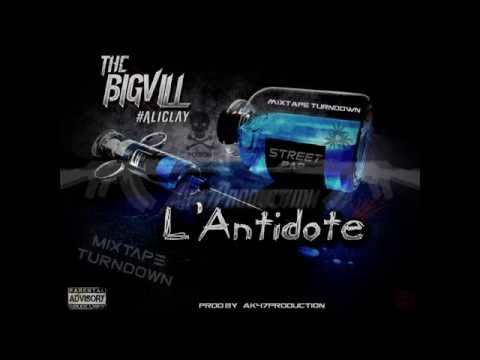 Bigvill - L'Antidote ( Mixtape TurnDown ) Ak47Production© 2015