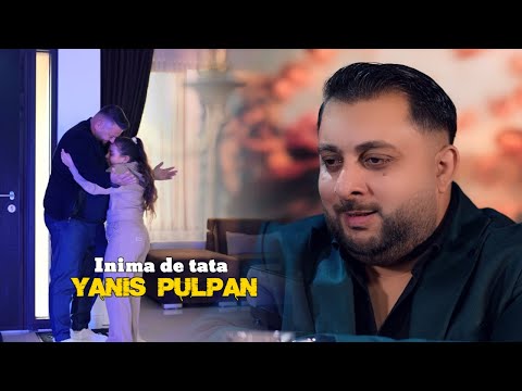 Yanis Pulpan - Inima de tata I Video Official 2026