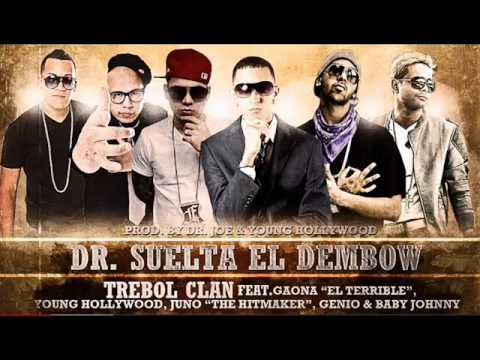 Dr Suelta El Dembow - Trebol Clan Ft. Juno,Gaona,Genio Y Baby Johnny,Young Hollywood ◄NEW ® 2011