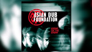 Asian Dub Foundation - Enemy of the Enemy (Official Audio)