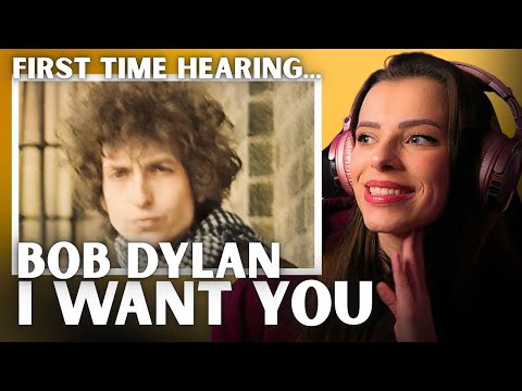 FIRST TIME Hearing Bob Dylan – I Want You | His LYRICS Are SO UNIQUE 😳✨