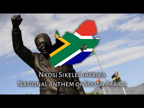 Nkosi Sikelel' iAfrika - National anthem of South Africa